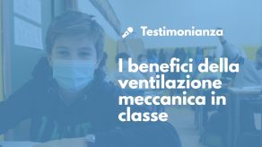 testimonianza_benefici_ventilazione_meccanica_scuola